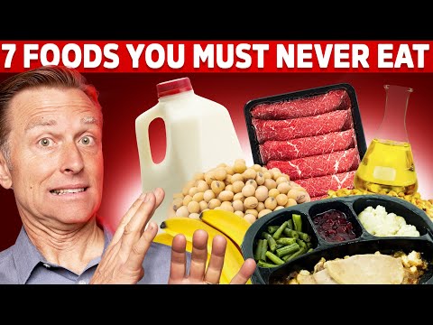 7 Foods You Should Never Eat – Dr. Berg