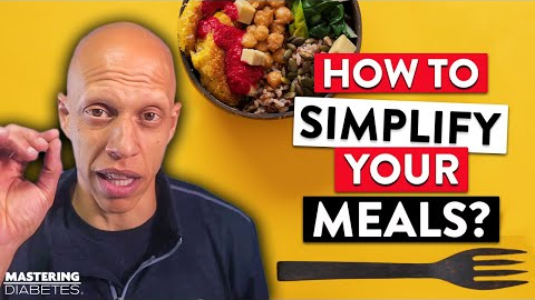 Eating a Plant-based Diet: How To Simplify Your Meals | Mastering Diabetes | Whole Food Nutrition