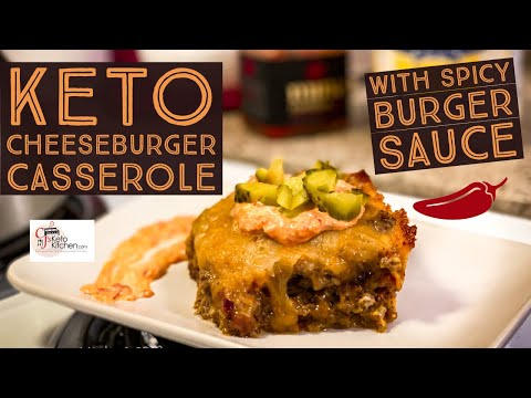 Keto Bacon Cheeseburger Casserole and Spicy Burger Sauce #KetoRecipes #LowCarbRecipe #KetoCasseroles