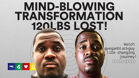 Health Transformation! 'Vegan Black Guy' Loses 120lbs On A Plant-Based Diet