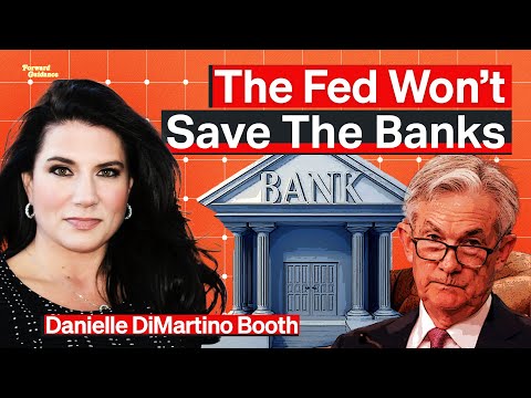 The Fed Won't Save The Banks (Here’s Why) | Danielle DiMartino Booth