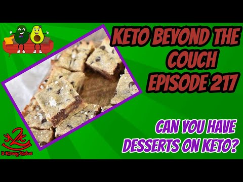 Keto Beyond the Couch 217 | Can you have Desserts on Keto?