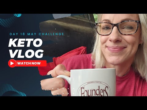 Day 18 - May Challenge // Quick Keto Vlog 🥓🍳