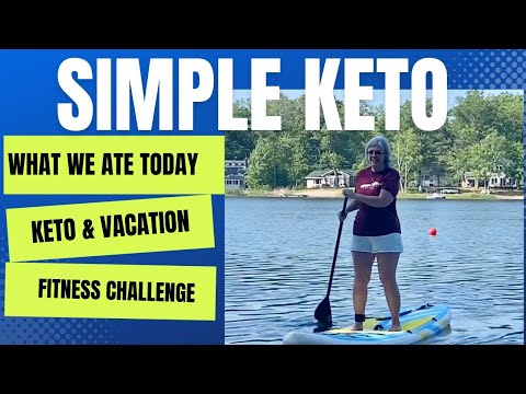 Keto On Vacation / Paddle boarding / Cooking / Grilling / Eating / Fun in the Sun