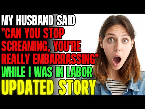 My Husband Said Can You Stop Screaming? You're Embarrassing Me! In The Hospital r/Relationships