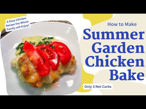 Summer Garden Chicken Bake - Perfect for Keto and Low Carb