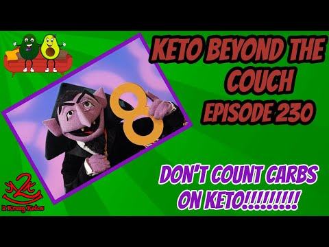 Keto Beyond the Couch 230 | Don't count carbs on Keto