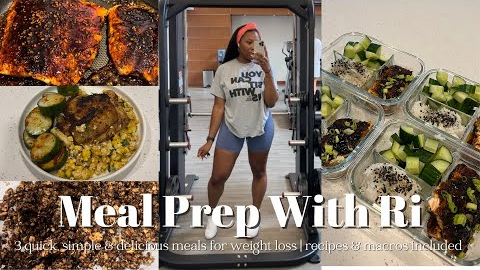 MEAL PREP WITH RI || 3 QUICK, EASY & DELICIOUS RECIPES FOR WEIGHT LOSS || RECIPES & MACROS INCLUDED