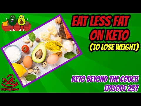 How much fat should you eat on keto? | Eat less fat on keto | Keto Beyond the Couch 237