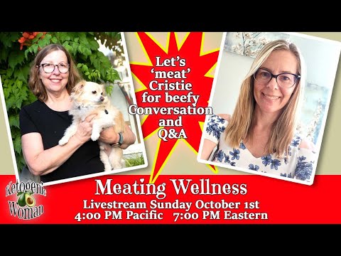 'Meat' Cristie from MeatingWellness! Conversation plus Q&A Sunday Oct 1 4pm PDT 7pmEST