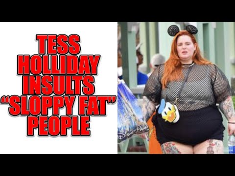 Tess Holliday Insults Sloppy Fat People Not Realizing She Is One