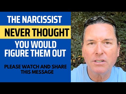 THE NARCISSIST NEVER THOUGHT YOU WOULD FIGURE THEM OUT