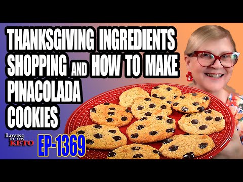 THANKSGIVING INGREDIENTS SHOPPING and HOW TO MAKE PINACOLADA COOKIES #ketocookies #keto