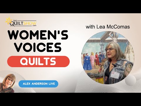 Alex Anderson LIVE - Women's Voices Quilt Exhibit at Houston 2023