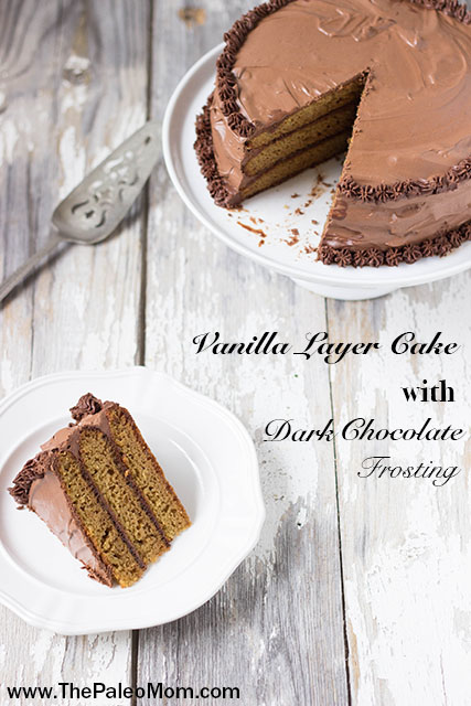 Vanilla Layer Cake with Dark Chocolate Frosting (Nut-Free and Makes Great Cupcakes Too!)