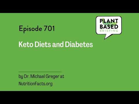 701: Keto Diets and Diabetes by Dr. Michael Greger at NutritionFacts.org