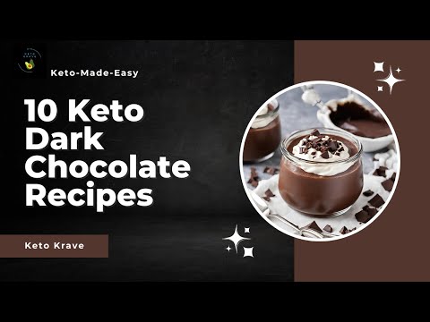 Keto Recipes:  10 Keto/Low Carb Dark Chocolate Recipes