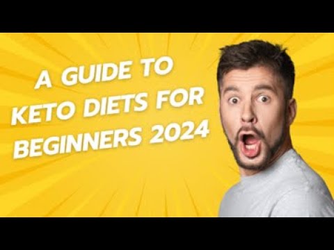 A guide to Keto Diets for Beginners 2024